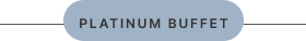 Platinum buffet title